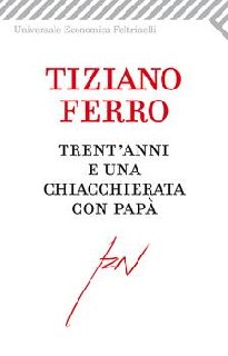 Tiziano Ferro - Trent'anni e una chiacchierata con papà (2012)
