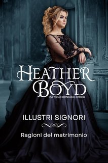 Heather Boyd - Illustri Signori Vol. 7. Ragioni del matrimonio (2024)