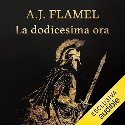 A.J. Flamel - La dodicesima ora꞉ Gaio Ticio Massimo 4 (2024) (mp3 - 128 kbps)