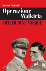 Luciano Garibaldi – Operazione Walkiria (2018)