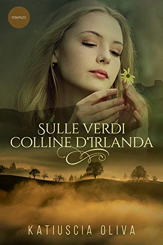 Katiuscia Oliva – Sulle verdi colline d’Irlanda (nuova edizione) (2020)