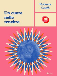 Roberta Ciuffi - Saga dei Lykaon Vol. 1. Un cuore nelle tenebre (2024)