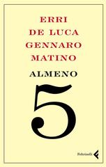Erri De Luca, Gennaro Matino – Almeno cinque (2010)