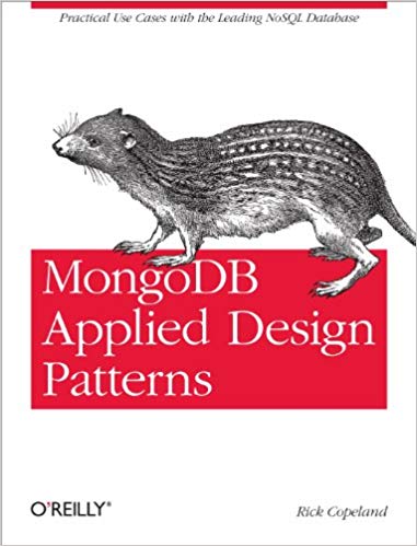 MongoDB Applied Design Patterns: Practical Use Cases with the Leading NoSQL (Database)