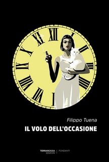 Filippo Tuena - Il volo dell'occasione (2023)