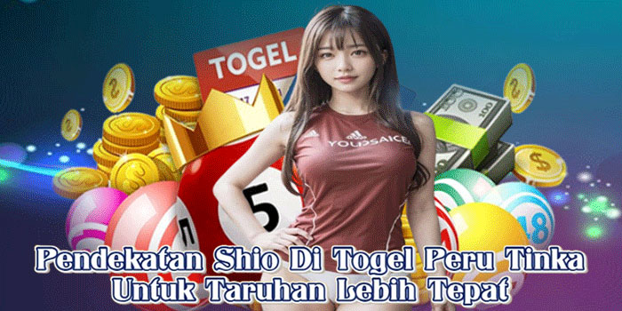 Pendekatan Shio Di Togel Peru Tinka Untuk Taruhan Lebih Tepat