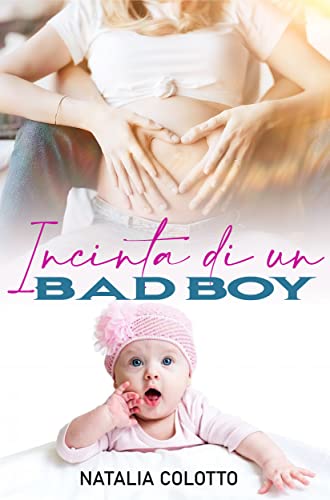 Natalia Colotto - Incinta di un Bad Boy (2022)