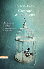 Irvin D. Yalom – Creature di un giorno. E altre storie di psicoanalisi (2016)