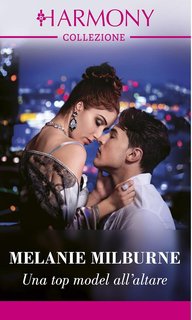 Melanie Milburne - Le sorelle Campbell Vol. 2. Una top model all’altare (2023)