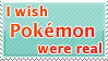 i wish pkmon were real