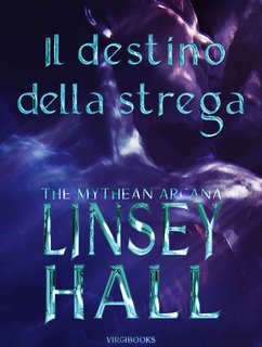Linsey Hall - The Mythean Arcana vol.07. Il destino della strega (2023)