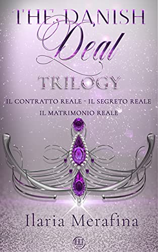 Ilaria Merafina - The Danish Deal. La trilogia completa (2021) Ilaria Merafina - The Danish Deal. La trilogia completa (2021)