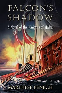 Falcon's Shadow (A Novel of the Knights of Malta #2) by Marthese Fenech 54118216 SY475 1