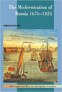 The Modernisation of Russia, 1676-1825 (New Approaches to European History)