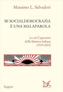 Massimo L. Salvadori - Se socialdemocrazia è una malaparola (2024)