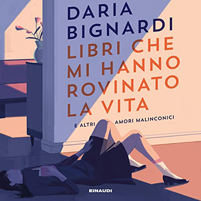 Daria Bignardi - Libri che mi hanno rovinato la vita (2022) (mp3 - 128 kbps)