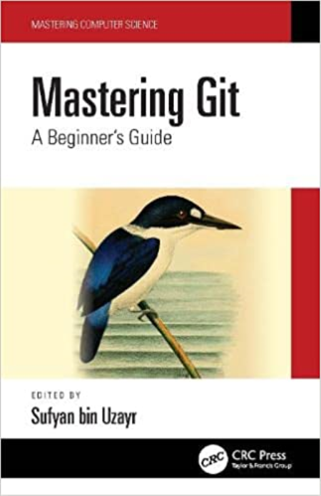 Mastering Git: A Beginner's Guide (Mastering Computer Science) Mastering Git: A Beginner's Guide (Mastering Computer Science)