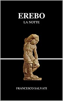 Francesco Salvati – Erebo. La notte (2019)