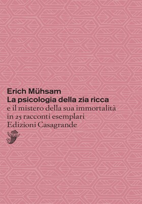 Erich Mühsam - La psicologia della zia ricca (2026)