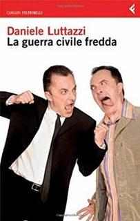 Daniele Luttazzi - La guerra civile fredda (2009)