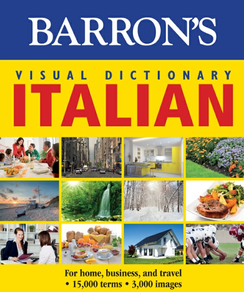 Barron's Visual Dictionary: Italian: For Home, Business, and Travel