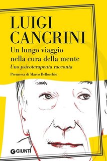 Luigi Cancrini - Un lungo viaggio nella cura della mente. Uno psicoterapeuta racconta (2023)