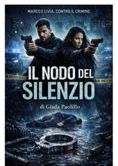 Giada Paolillo – Il nodo del silenzio. Quando la verità uccide due volte (2026)