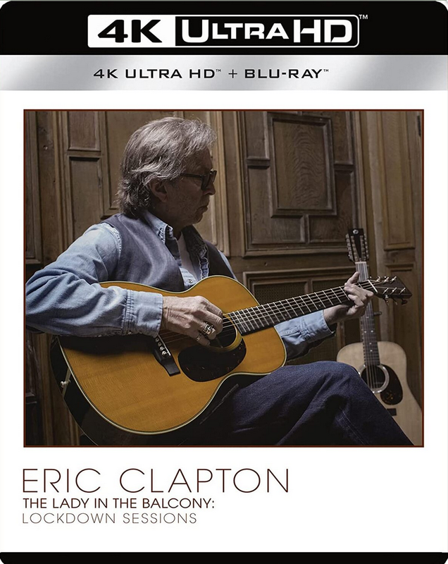Eric Clapton - The Lady In The Balcony: Lockdown Sessions (2021) Blu-ray 2160p UHD HDR10 HEVC ENG DTS-HD TrueHD ENG