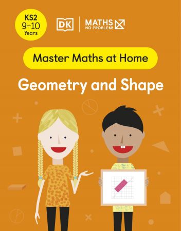 Maths — No Problem! Geometry and Shape, Ages 9-10 (Key Stage 2) (Master Maths At Home)