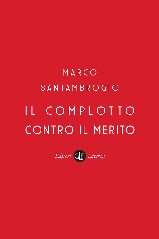 Marco Santambrogio – Il complotto contro il merito (2021)