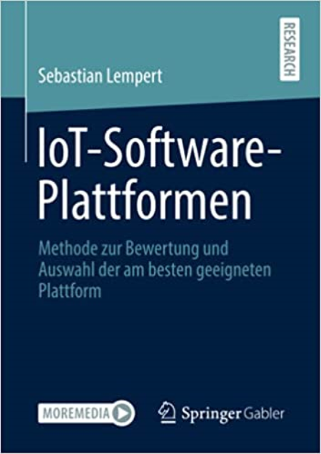 IoT-Software-Plattformen: Methode zur Bewertung und Auswahl der am besten geeigneten Plattform