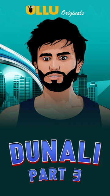 18+ Dunali Part-3 (2021) S01 Hindi Complete Web Series 720p HDRip 300MB Download