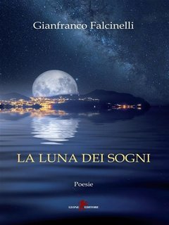 Gianfranco Falcinelli - La luna dei sogni (2023)