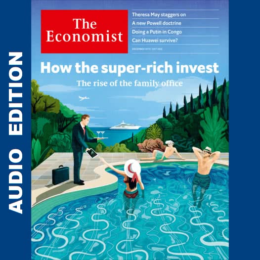 The Economist AP/EU/LA/ME/UK/US :: Audio Edition :: Issue 2018-12-15