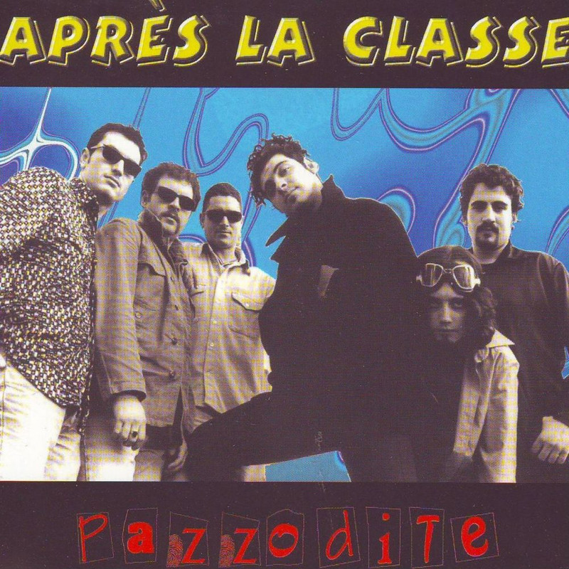 Après La Classe - Pazzo di Te (2007) .Mp3 -320 Kbps