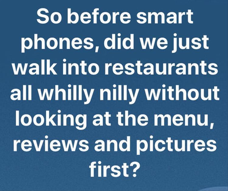 b4-smart-phones-we-just-walked-into-restaurants.jpg