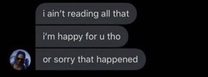 i-aint-reading-all-that-im-happy-for-you