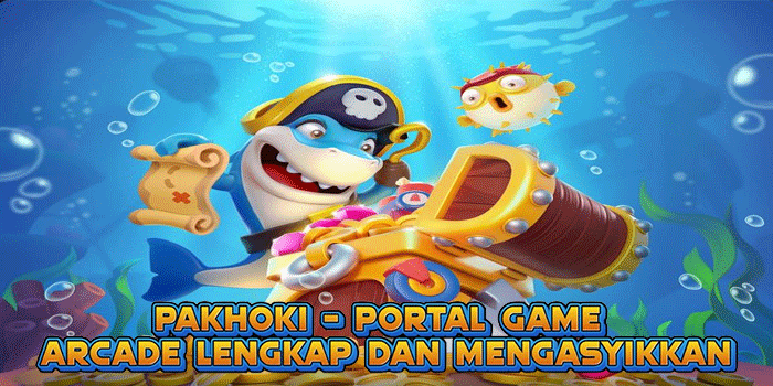 PAKHOKI – Portal Game Arcade Lengkap dan Mengasyikkan