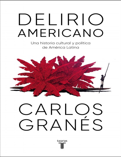 Delirio americano - Carlos Granés (PDF + Epub) [VS]