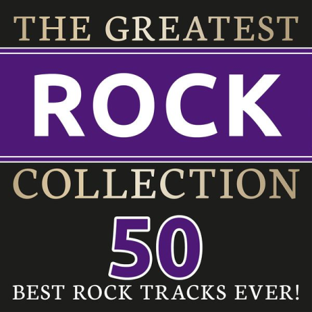 VA - The Greatest Rock Collection (50 best Rock Tracks ever!) (2015)