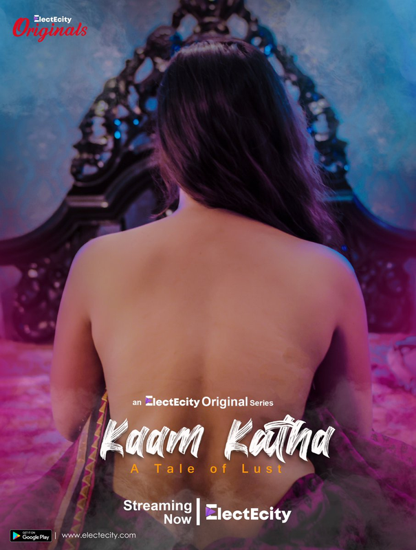 Kaam Katha 2020 S01E02 Hindi ElectEcity Original Web Series 720p HDRip 110MB Download