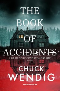 Chuck Wendig - The book of accidents. Il libro delle cose sconosciute (2024)