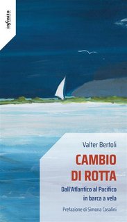 Valter Bertoli - Cambio di rotta. Dall’Atlantico al Pacifico in barca a vela (2023)