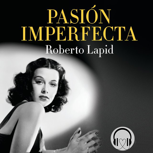 Roberto Lapid - Pasión imperfecta