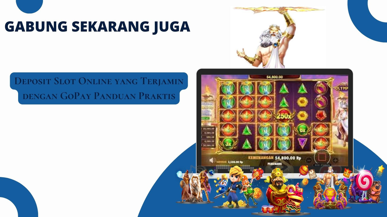 Deposit Slot Online yang Terjamin dengan GoPay Panduan Praktis