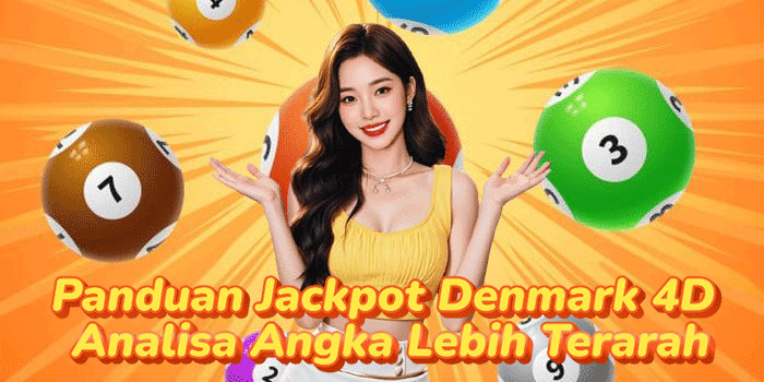 Panduan Jackpot Denmark 4D Analisa Angka Lebih Terarah