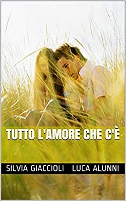 Luca Alunni, Silvia Giaccioli - Tutto l'amore che c'è (2019)