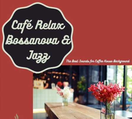 Various Artists - Caf&#233; Relax Bossanova & Jazz - The Best Sounds for Coffee House Background (2021)