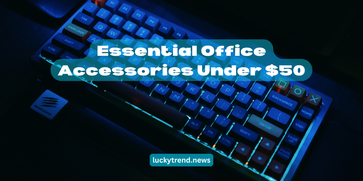 Essential Office Accessories Under $50