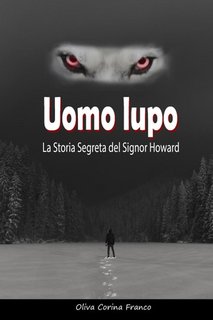 Oliva Corina Franco - Uomo lupo: La Storia Segreta del Signor Howard (2023)